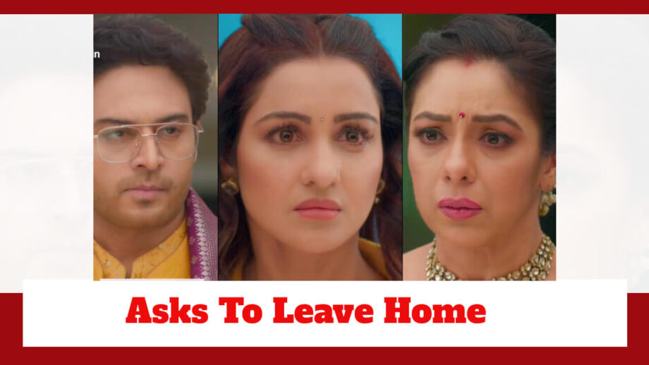 अनुपमा स्पॉइलर: अनुज ने माया को अपना घर छोड़ने का आदेश दिया।‌
