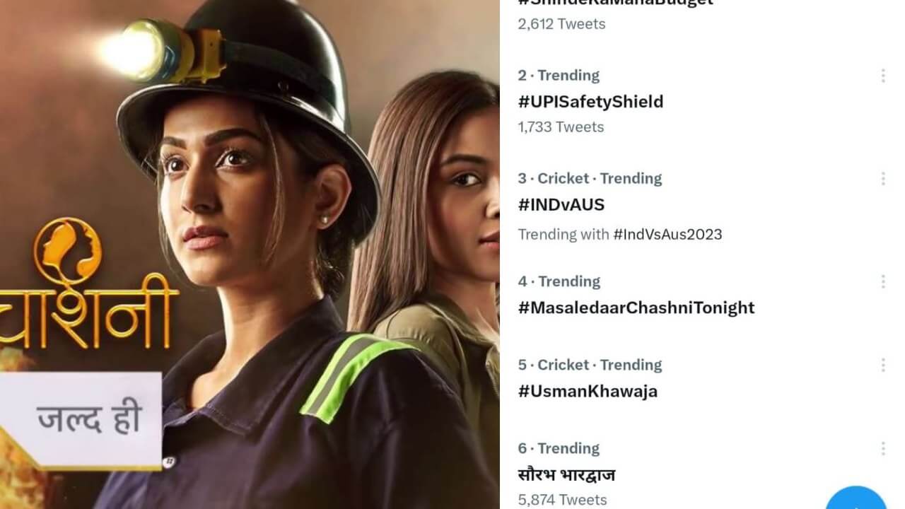 टेलिकास्ट से ठीक पहले सोशल मीडिया पर छाया स्टार प्लस का शो चाशनी,  #masaledaarchashni के नाम से हुआ नंबर 1 पर ट्रेंड