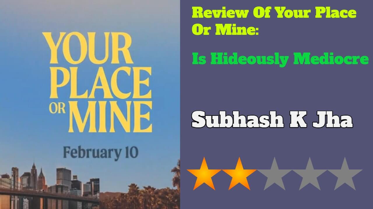Review of Your Place or Mine: A simple story that fails to impress 8505
