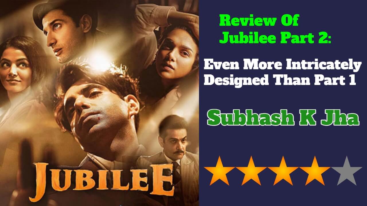 Review Of Jubilee Part 2: भाग 1 से ज्यादा बेहतरीन