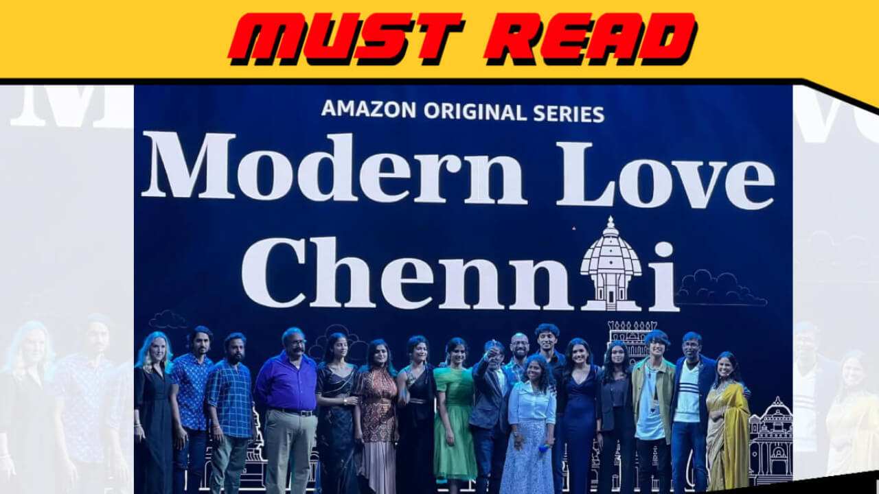 प्राइम वीडियो की मॉडर्न लव की तीसरी किस्त मॉडर्न लव चेन्नई दर्शकों को लुभाने के लिए तैयार, 18 मई को करेगी प्रभावित