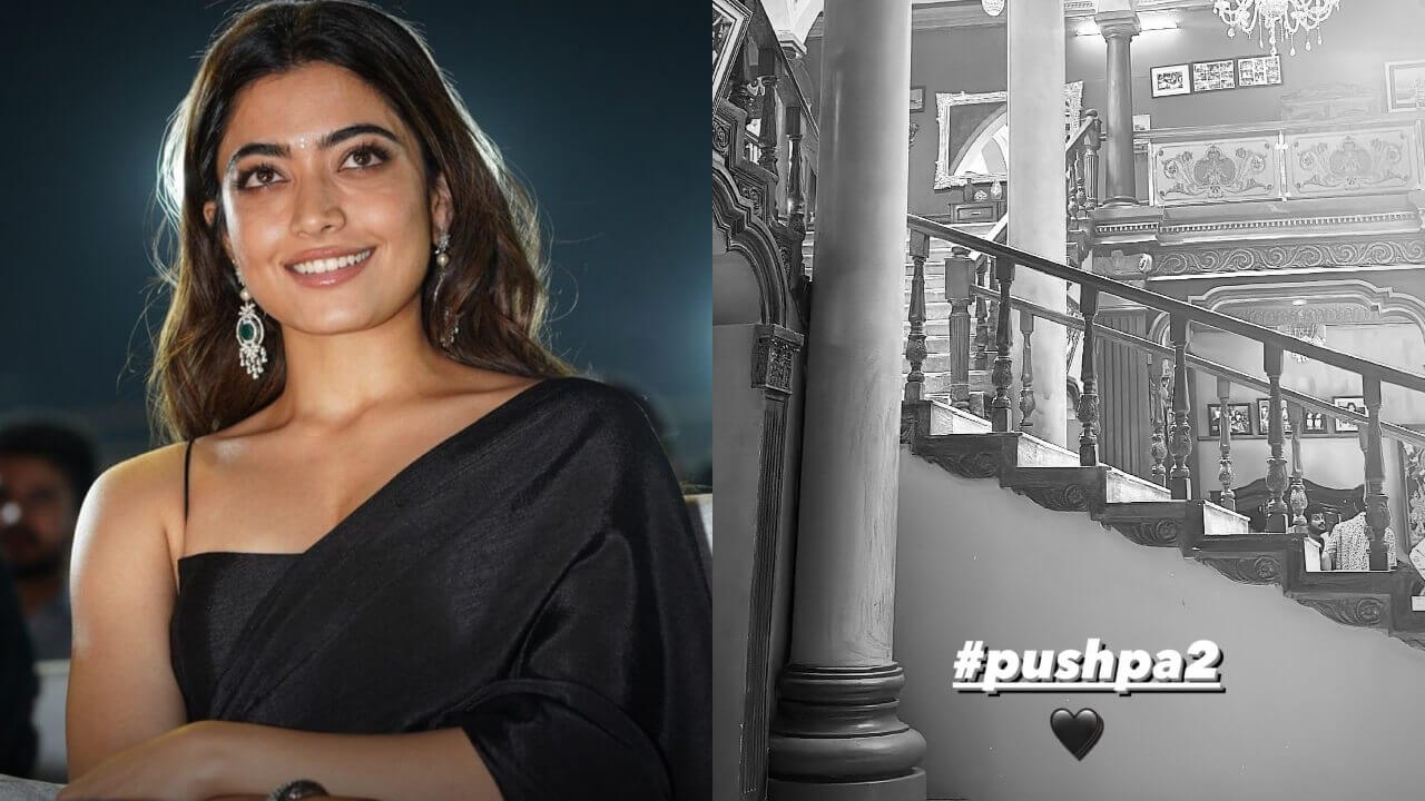 रश्मिका मंदाना ने पुष्पा 2: द रूल के सेट से शेयर की एक एक्सक्लूसिव झलक