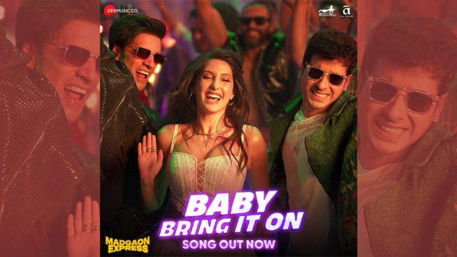‘मडगांव एक्सप्रेस’ के मेकर्स ने पार्टी सॉन्ग ऑफ़ द ईयर किया लॉन्च, ‘बेबी ब्रिंग इट ऑन’ में नोरा फतेही के मूव्स देख झूम उठेंगे आप