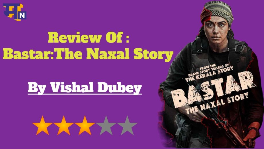 Bastar:The Naxal Story Review: अदा शर्मा और विपुल शाह की ख़ून ने सनी फिल्म, दर्शक हुए विचलित Bastar:The Naxal Story Review: अदा शर्मा और विपुल शाह की ख़ून ने सनी फिल्म, दर्शक हुए विचलित