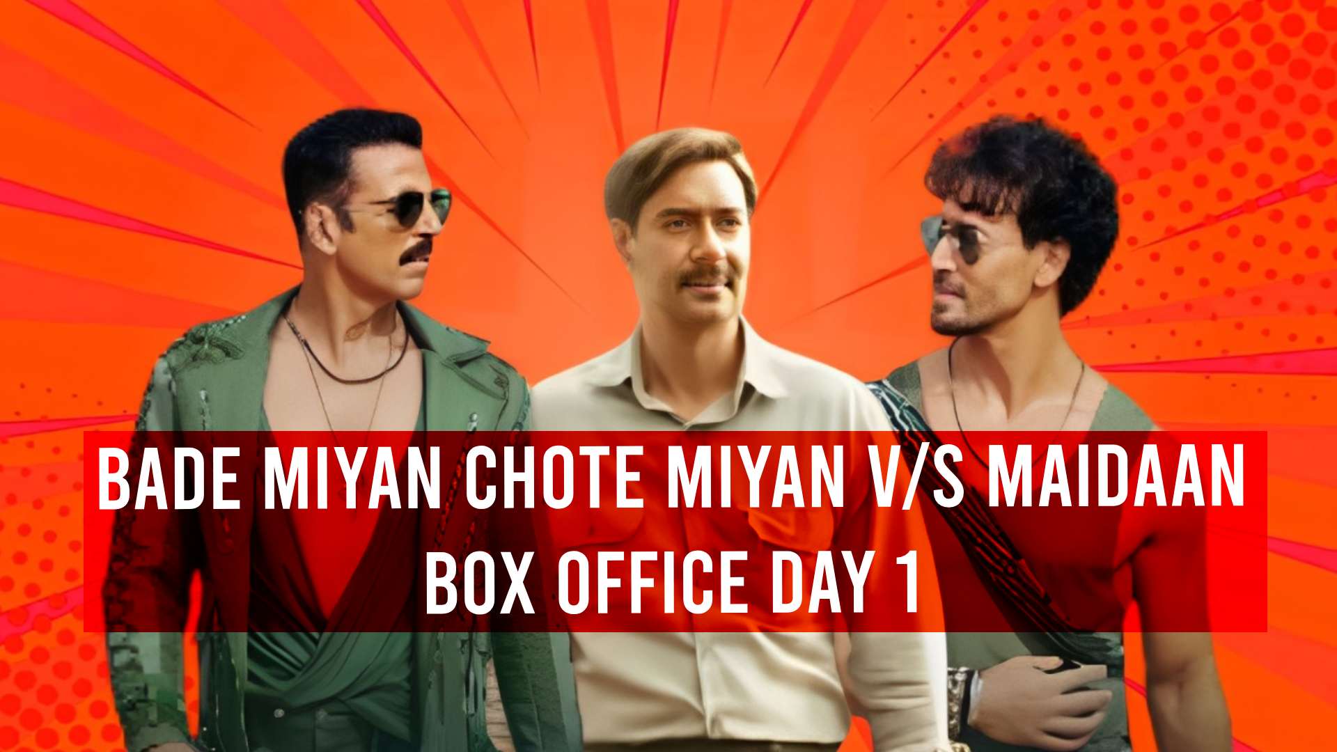 BMCM v/s Maidaan Box Office Day 1: अक्षय-टाइगर की जोड़ी ने अजय देवगन की फिल्म को चटाई धूल 44816