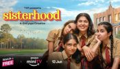 Sisterhood: दोस्ती, विकास और आत्म-खोज की एक शानदार कहानी से भरी हुई ट्रेलर
