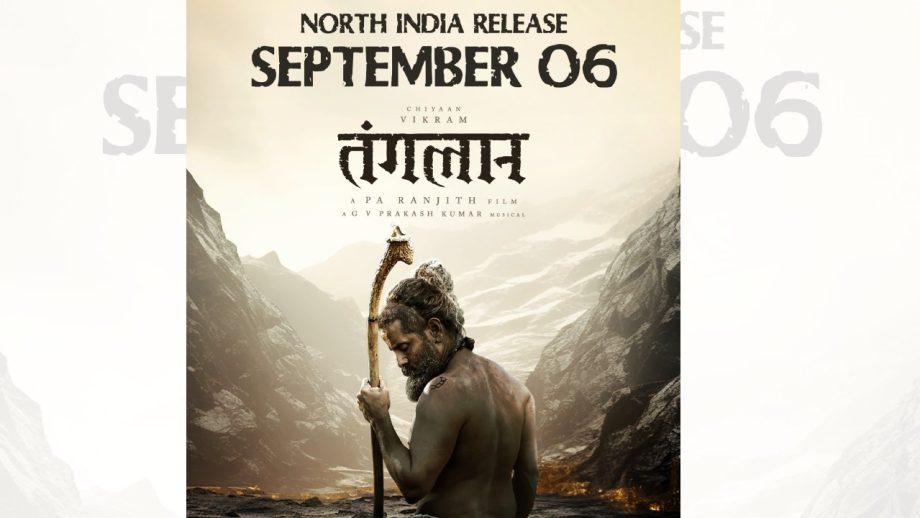 क्या आप जानते हैं? डायरेक्टर पा. रणजीथ ने “तंगलान” के लिए नागा मिथक से प्रेरणा ली है!