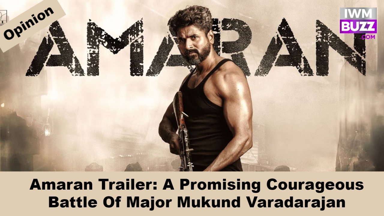अमरन ट्रेलर: मेजर मुकुंद वरदराजन की एक आशाजनक साहसी लड़ाई