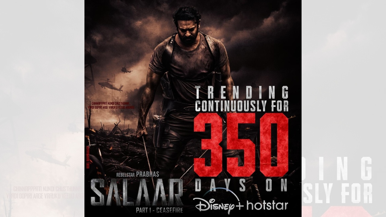 ‘सलार: पार्ट 1 – सीज़फायर’ (हिंदी) का धमाका जारी! OTT पर 350 दिनों से लगातार ट्रेंड कर रही है फिल्म!