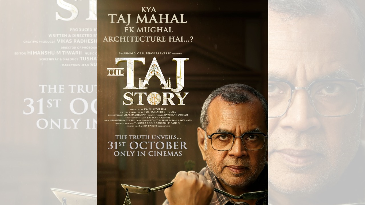 ‘फिल्म ‘द ताज स्टोरी’ के एक और दमदार पोस्टर में हाथ में ‘न्याय का तराजू’ थामे नज़र आए परेश रावल