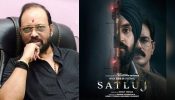 FWICE के प्रेसिडेंट BN तिवारी ने 'सतलुज' का बचाव करते हुए कहा कि रिलीज़ के बाद फ़िल्म को हटाना 