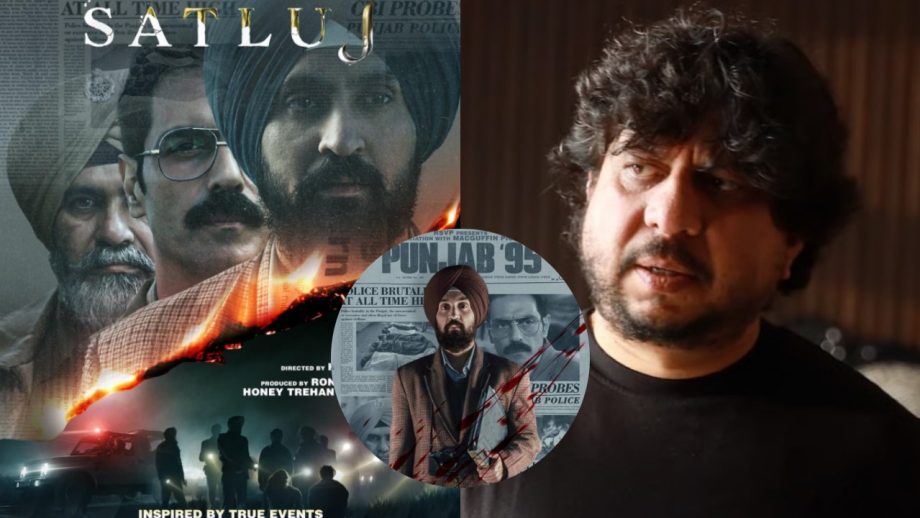 हनी त्रेहान ने बताया कि ‘पंजाब 95’ का नाम ‘सतलुज’ क्यों रखा गया: “अगर एक भी कट लगाया जाता, तो हम फ़िल्म से अपना नाम हटा लेते।”