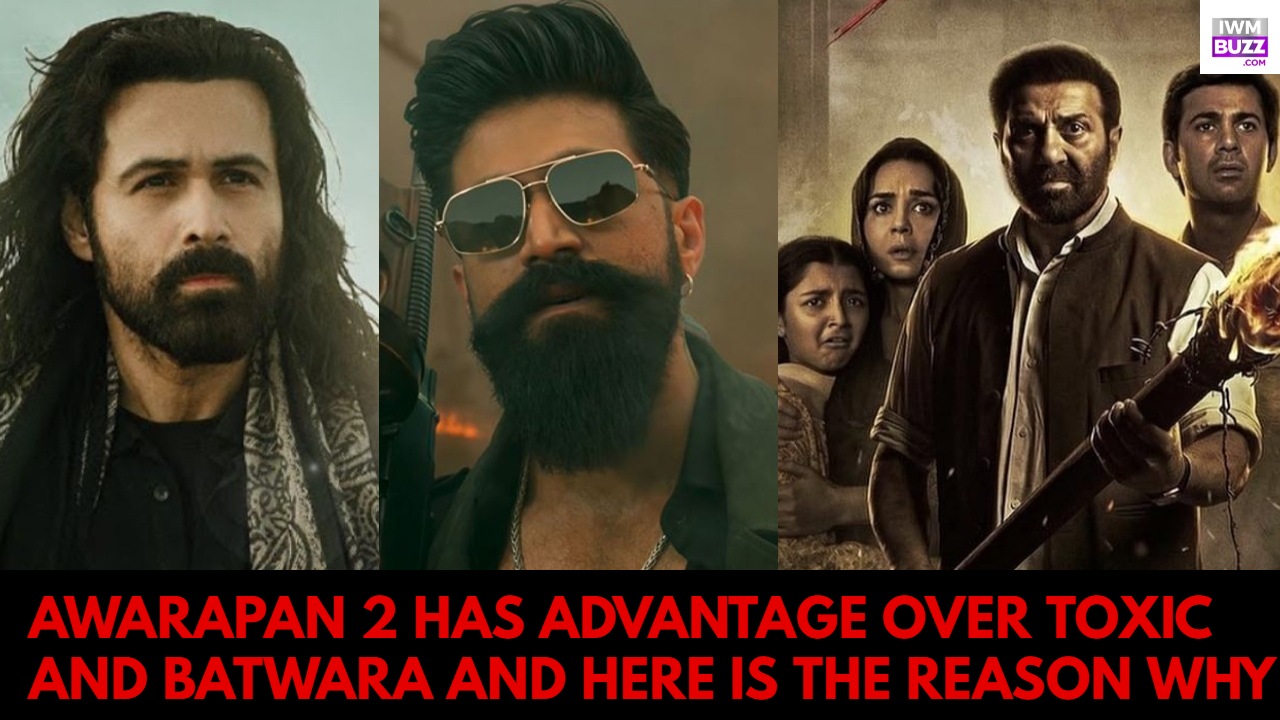 'आवारापन 2' को 'टॉक्सिक' और 'बंटवारा' के मुकाबले एक खास फायदा है, और इसकी वजह यह है: